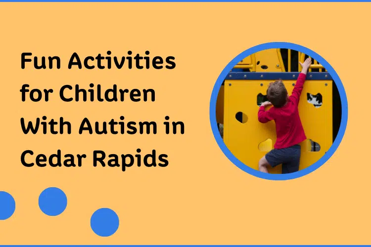 Una imagen de una entrada de blog de Stride Autism Centers® sobre diversas actividades para niños con autismo en Cedar Rapids, Iowa.