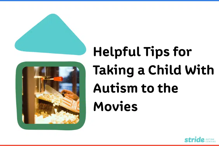 A Stride Autism Centers&reg; graphic with helpful tips for taking a child with autism to movies, featuring a popcorn icon